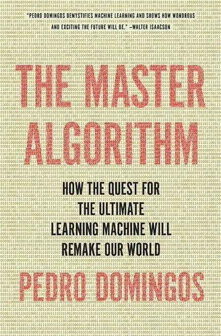 The Master Algorithm – Pedro Domingos